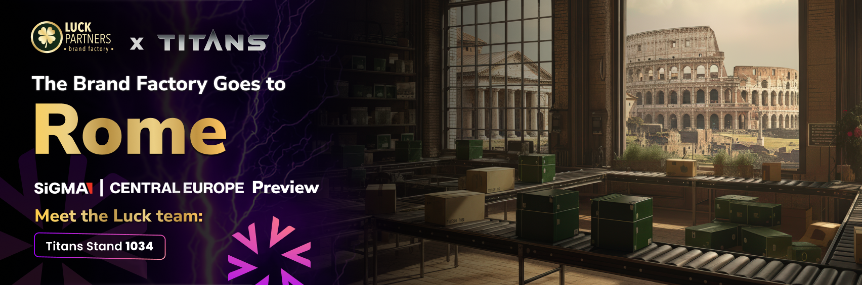 Luck Partners Brand Factory banner for SiGMA Central Europe in Rome; Colosseum window and conveyor line; text: Titans Stand 1034