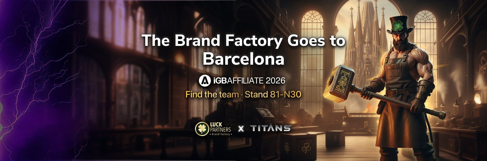 Luck Partners banner for iGB Affiliate 2026 in Barcelona, with the headline “The Brand Factory Goes to Barcelona”, “Find the team · Stand 81-N30”, and a Brand Factory character holding a hammer in a workshop setting.